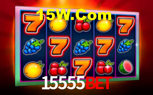 15555Bet,15555Bet.Com